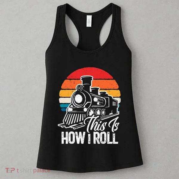 train t this is how i roll train lover Women's Tank Top
