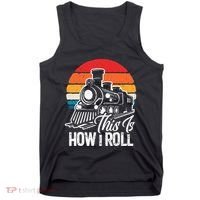 train t this is how i roll train lover Tank Top thumb 0