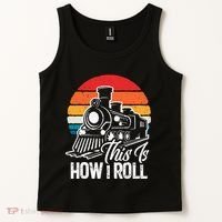 train t this is how i roll train lover Tank Top thumb 2