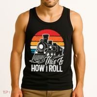 train t this is how i roll train lover Tank Top thumb 3