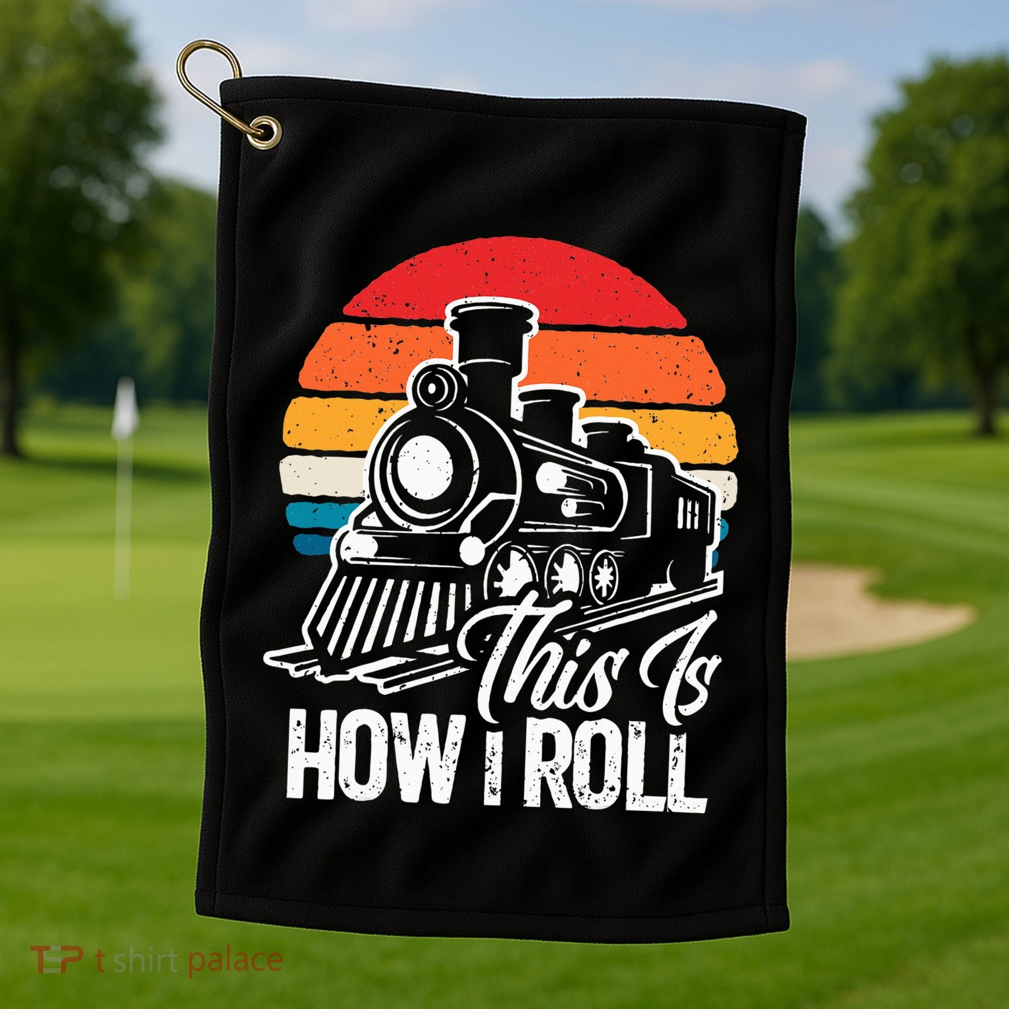 train t this is how i roll train lover Golf Towel