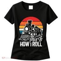train t this is how i roll train lover Women's T-Shirt thumb 0