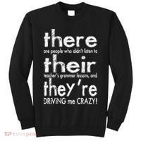 There Their They're Driving Me Crazy English Teacher Tall Sweatshirt thumb 0
