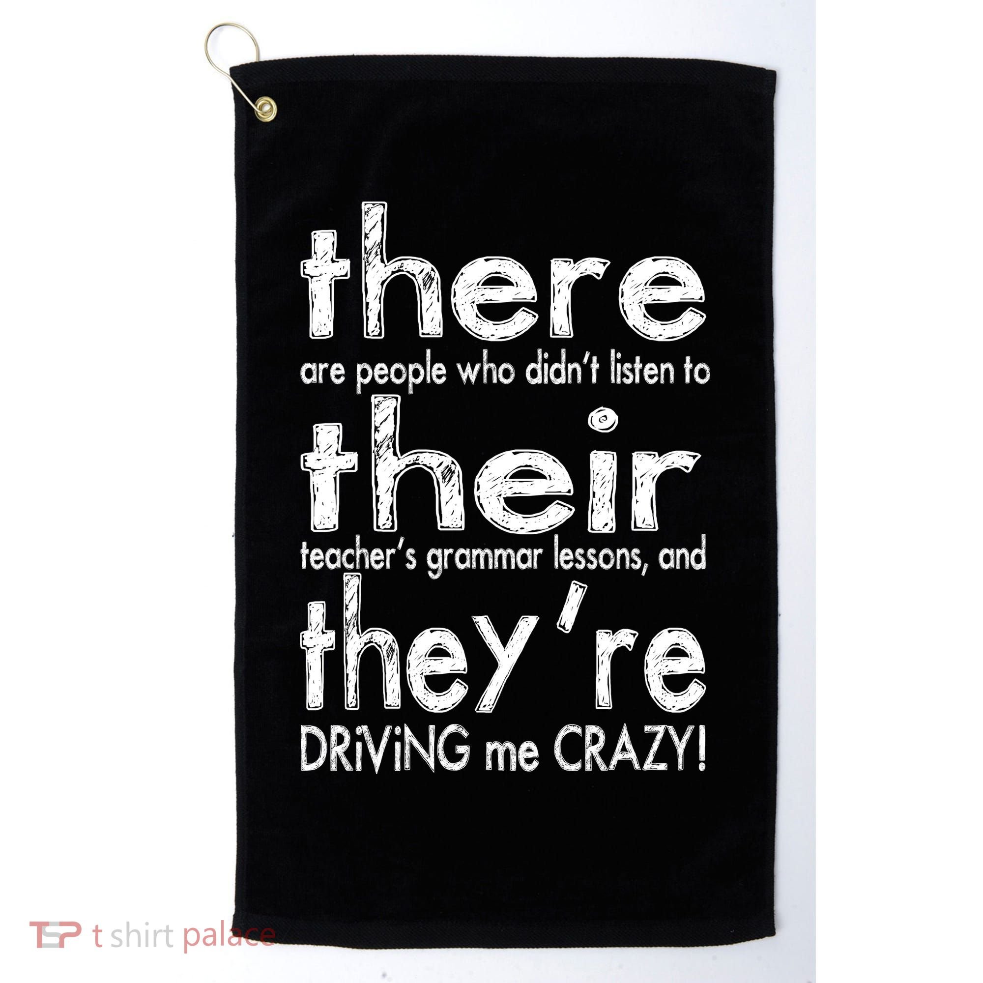 There Their They're Driving Me Crazy English Teacher Golf Towel
