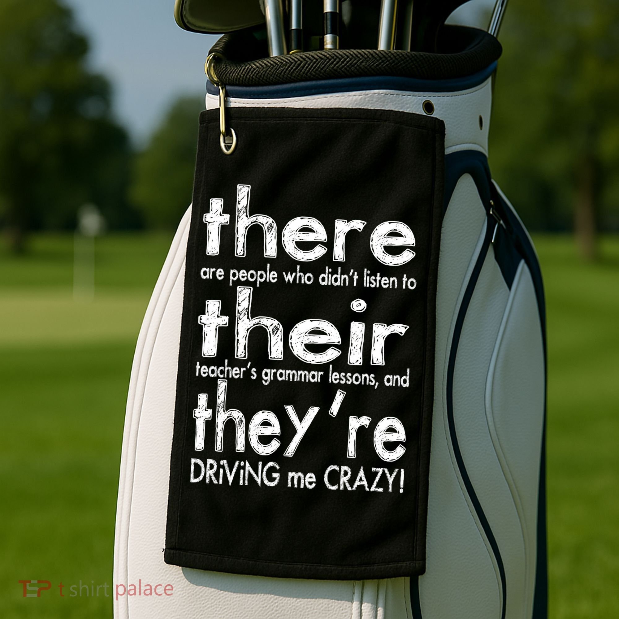 There Their They're Driving Me Crazy English Teacher Golf Towel