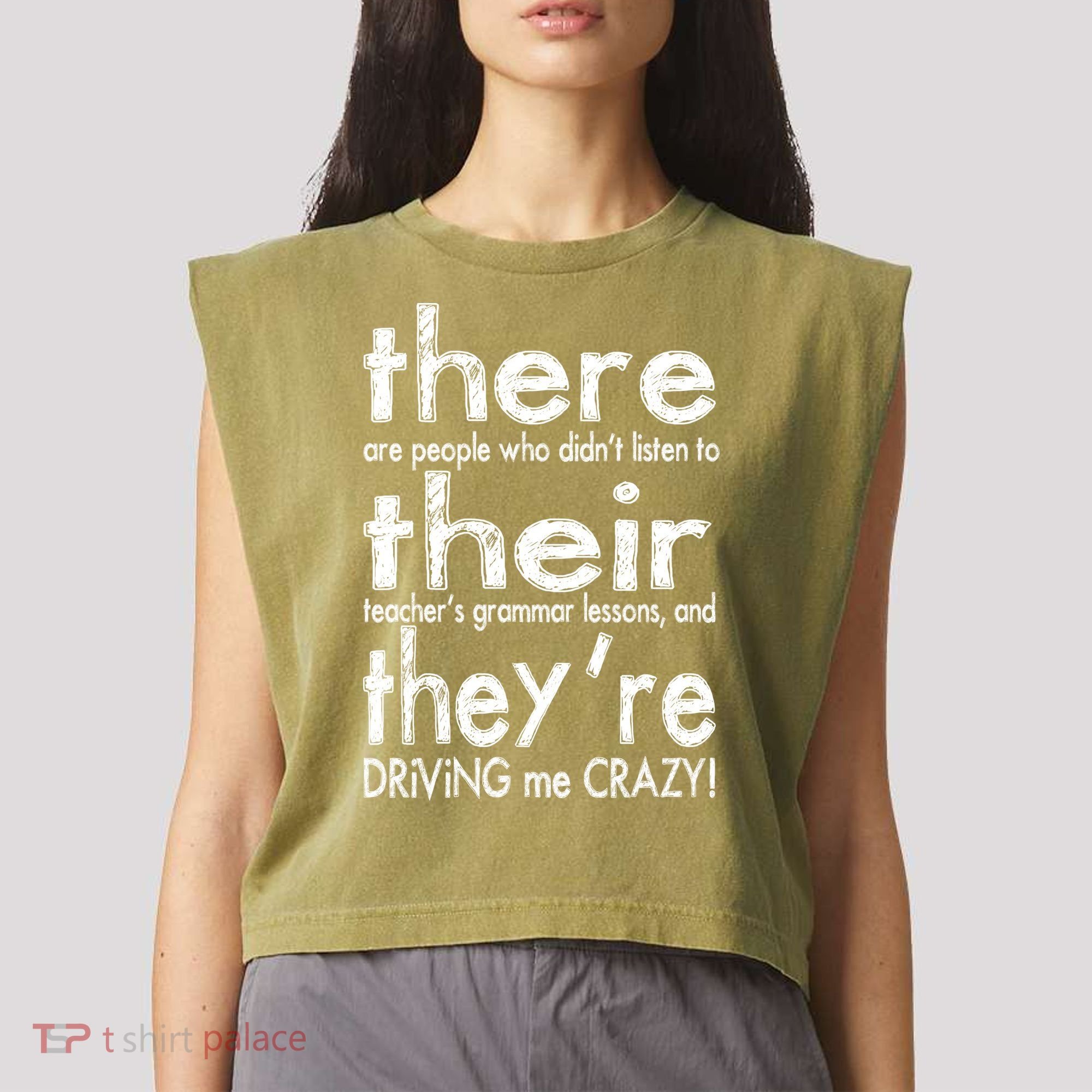 There Their They're Driving Me Crazy English Teacher Garment-Dyed Women's Muscle Tee