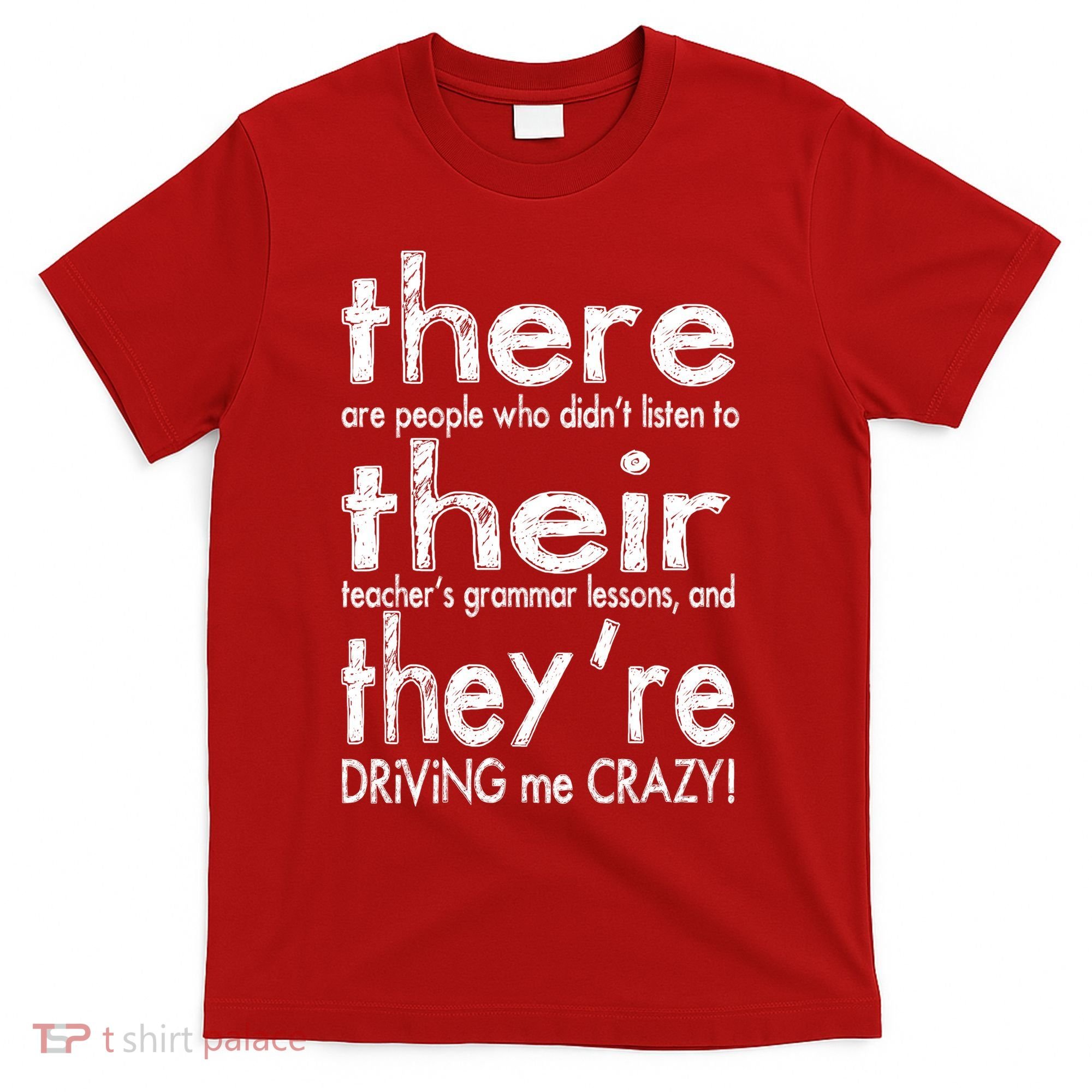 There Their They're Driving Me Crazy English Teacher T-Shirt