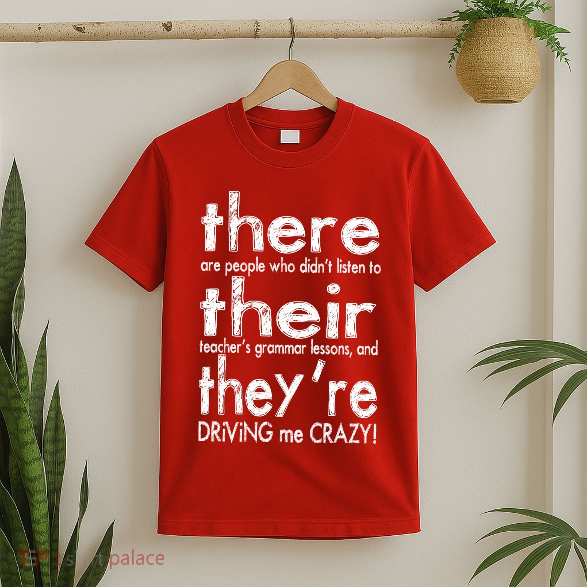 There Their They're Driving Me Crazy English Teacher T-Shirt