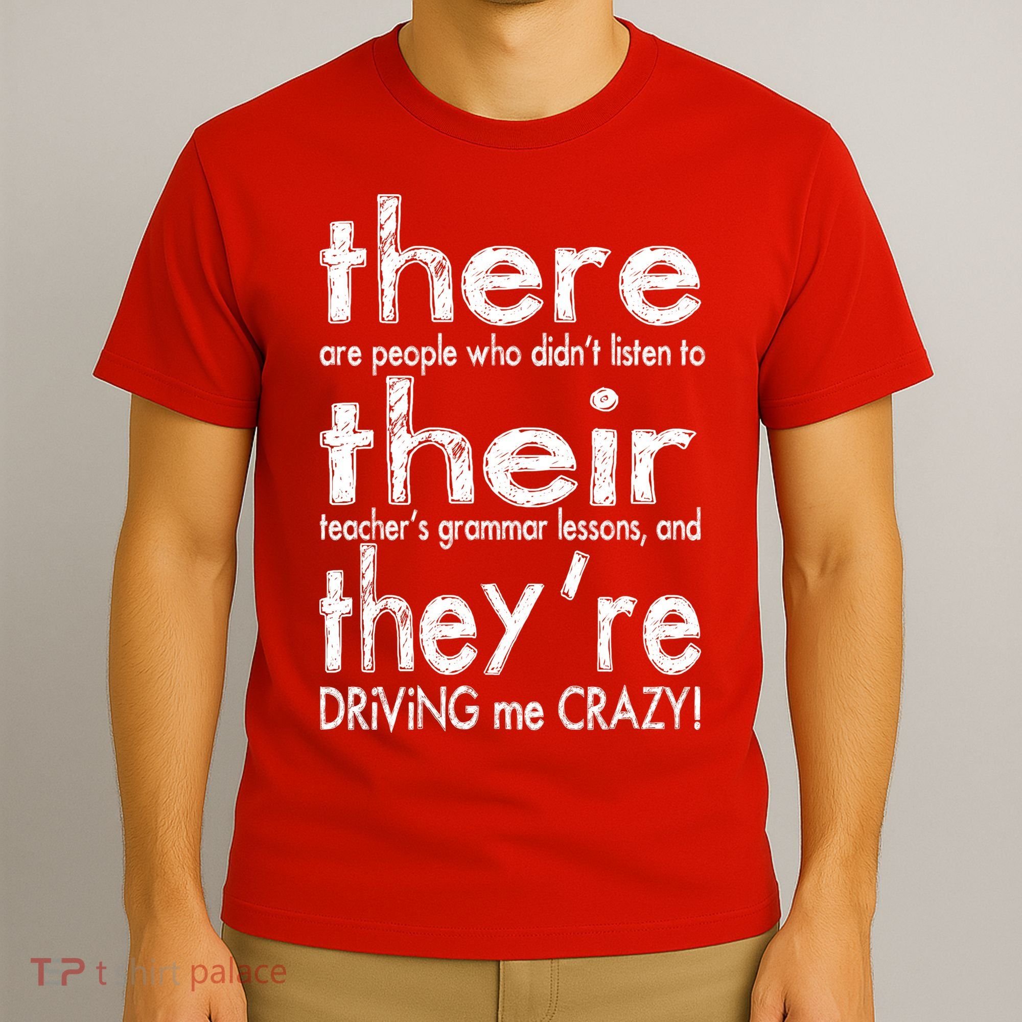 There Their They're Driving Me Crazy English Teacher T-Shirt