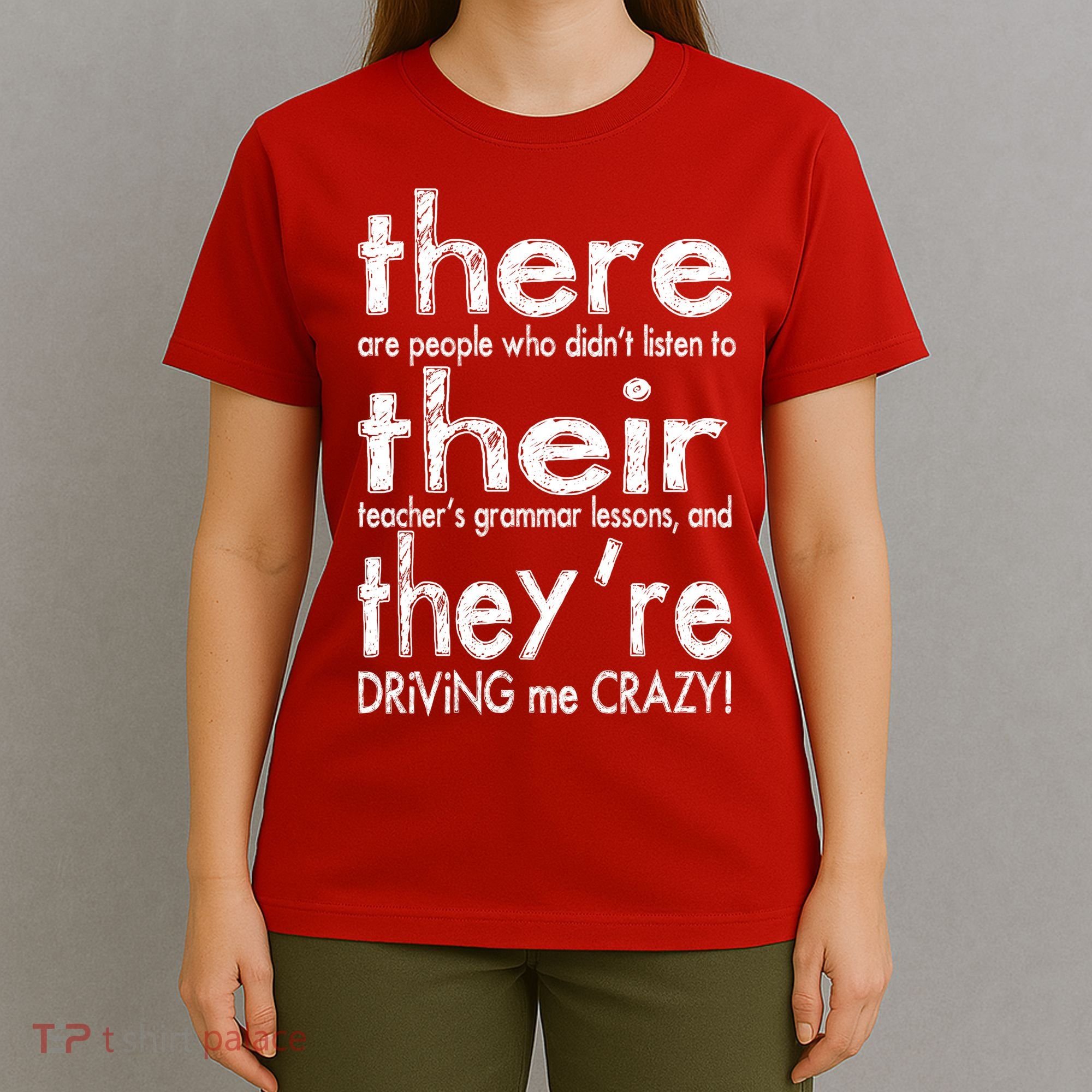 There Their They're Driving Me Crazy English Teacher T-Shirt