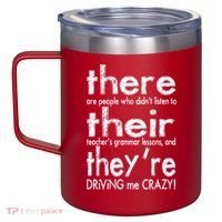 There Their They're Driving Me Crazy English Teacher 12oz Stainless Steel Coffee Mug thumb 2