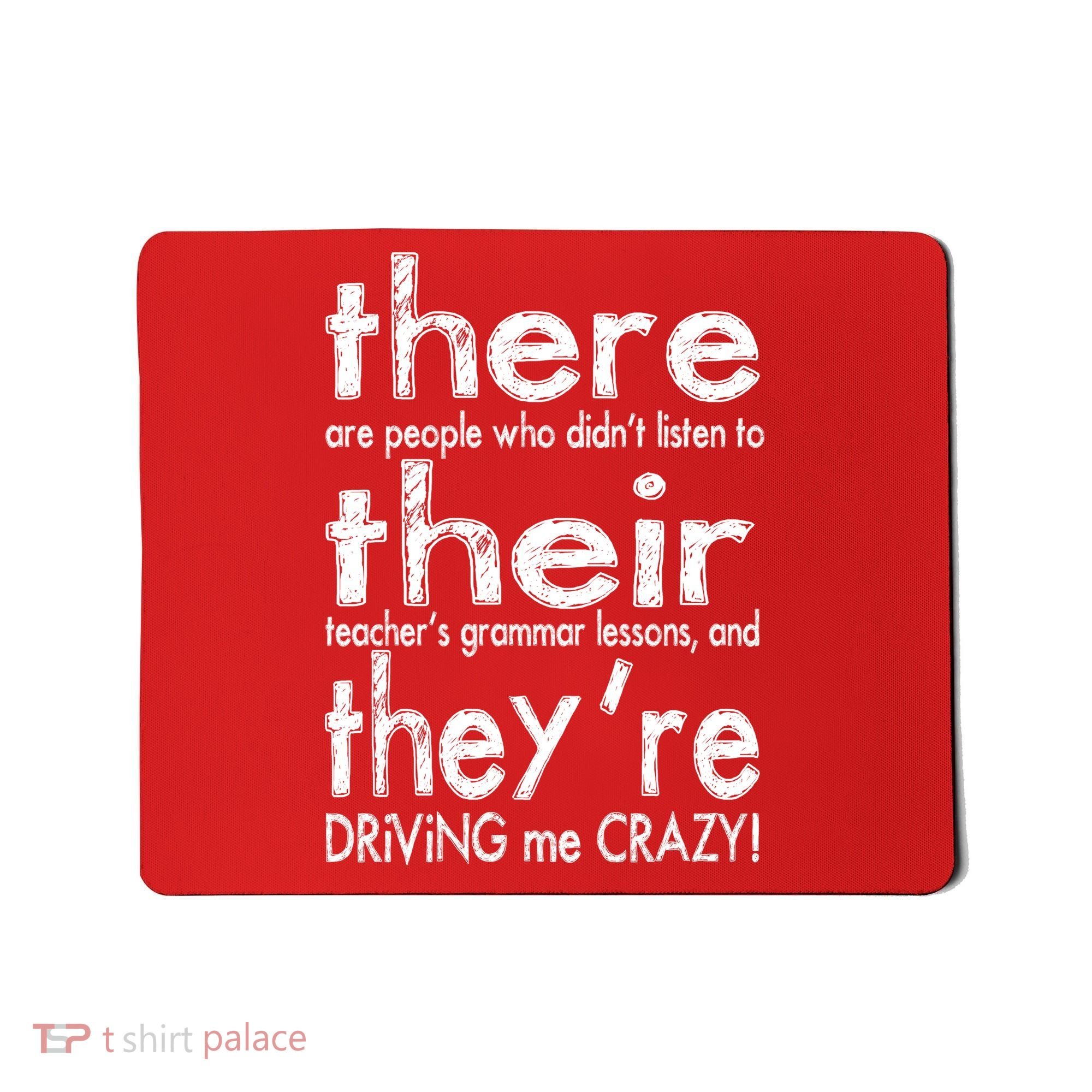 There Their They're Driving Me Crazy English Teacher Mousepad