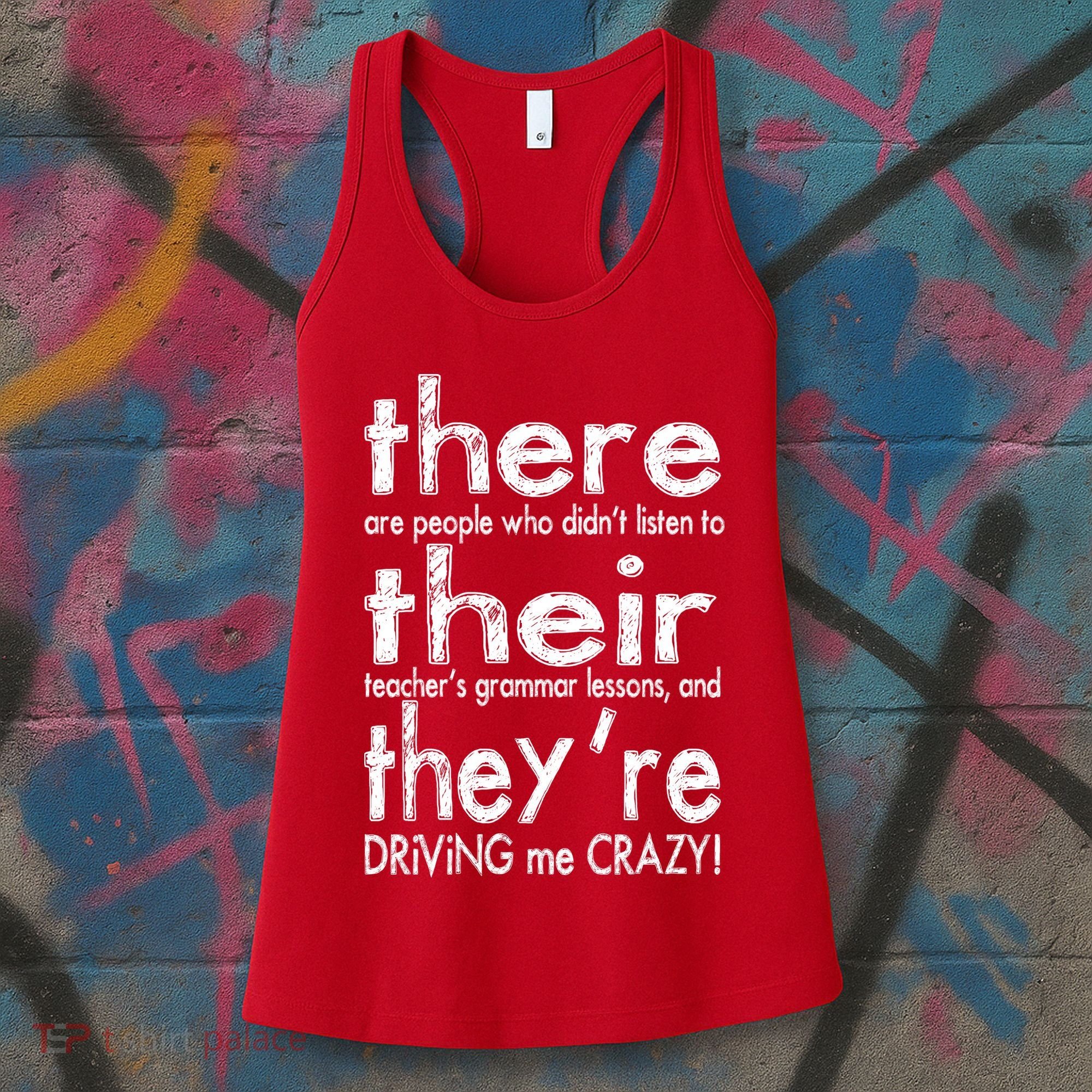 There Their They're Driving Me Crazy English Teacher Women's Tank Top