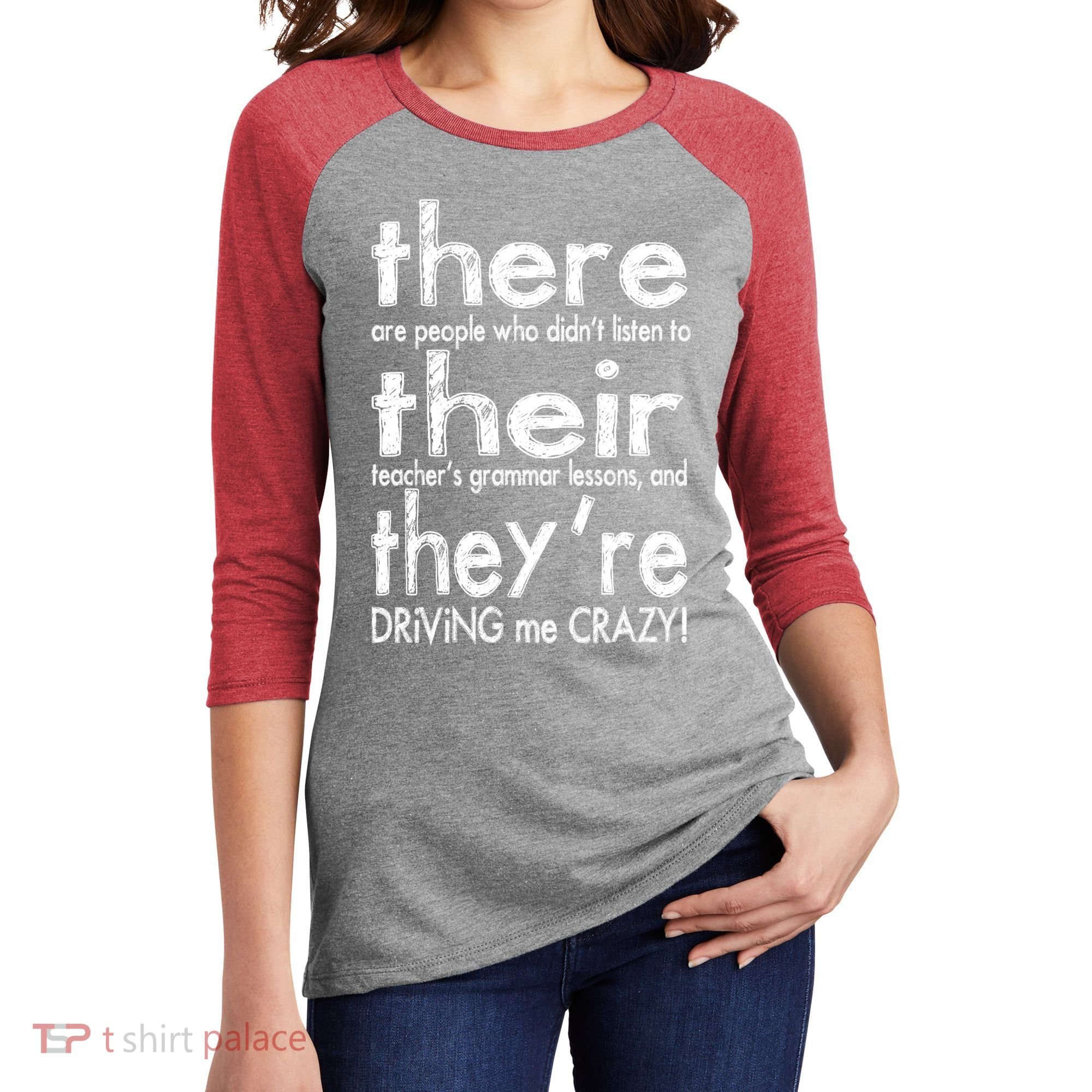 There Their They're Driving Me Crazy English Teacher Women's Tri-Blend 3/4-Sleeve Raglan Shirt