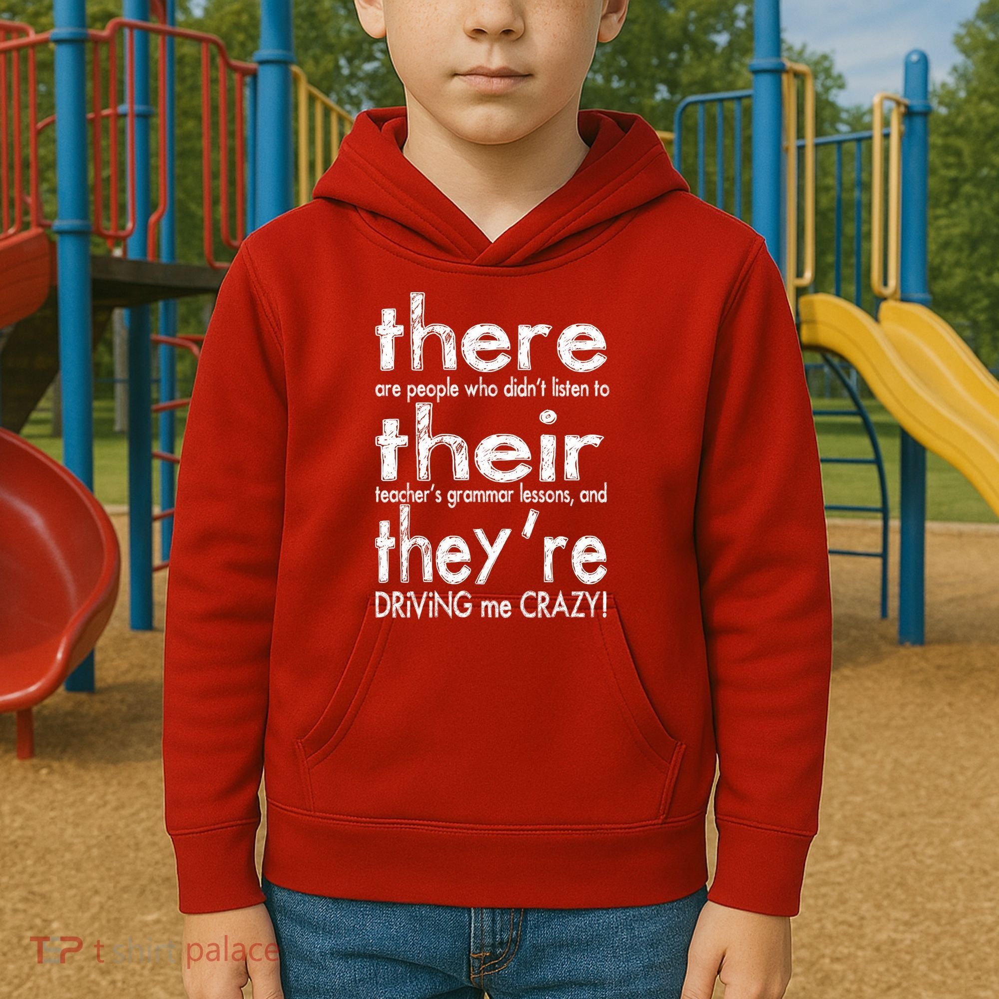 There Their They're Driving Me Crazy English Teacher Kids Hoodie