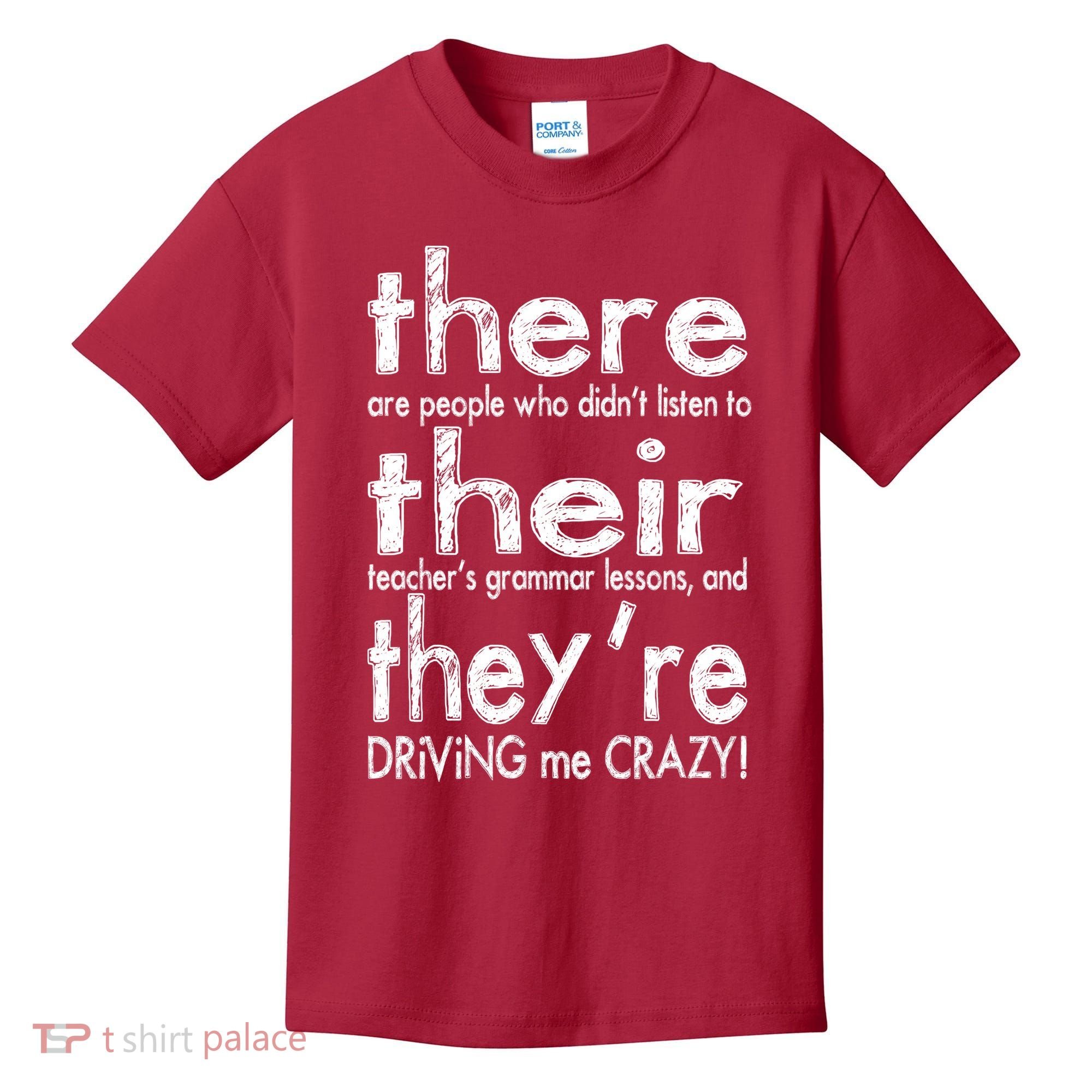 There Their They're Driving Me Crazy English Teacher Kids T-Shirt