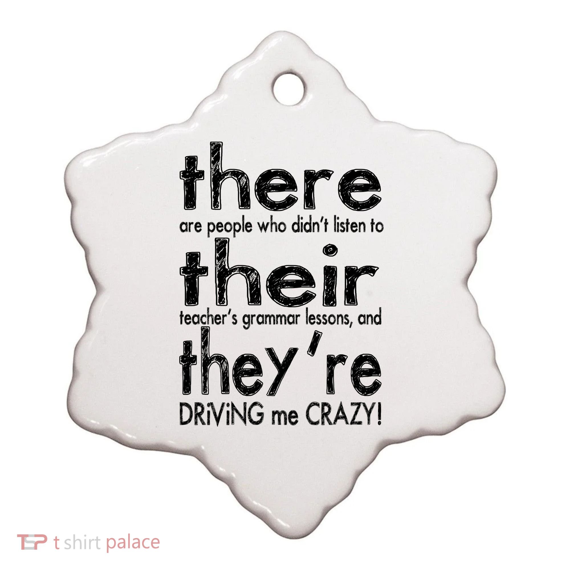 There Their They're Driving Me Crazy English Teacher Ceramic Ornament