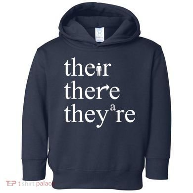 There Their They're Funny Grammar Toddler Hoodie