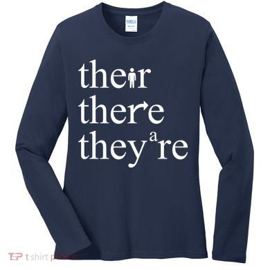 There Their They're Funny Grammar Women's Long Sleeve Shirt