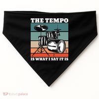 Tempo The Tempo Is What I Say It Is Drummer Tempo Drummers Gift USA-Made Doggie Bandana thumb 0