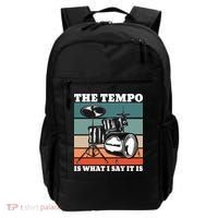 Tempo The Tempo Is What I Say It Is Drummer Tempo Drummers Gift Backpack thumb 0