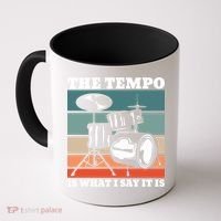 Tempo The Tempo Is What I Say It Is Drummer Tempo Drummers Gift Coffee Mug thumb 0