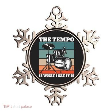 Tempo The Tempo Is What I Say It Is Drummer Tempo Drummers Gift Ornament