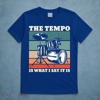 Tempo The Tempo Is What I Say It Is Drummer Tempo Drummers Gift T-Shirt thumb 5