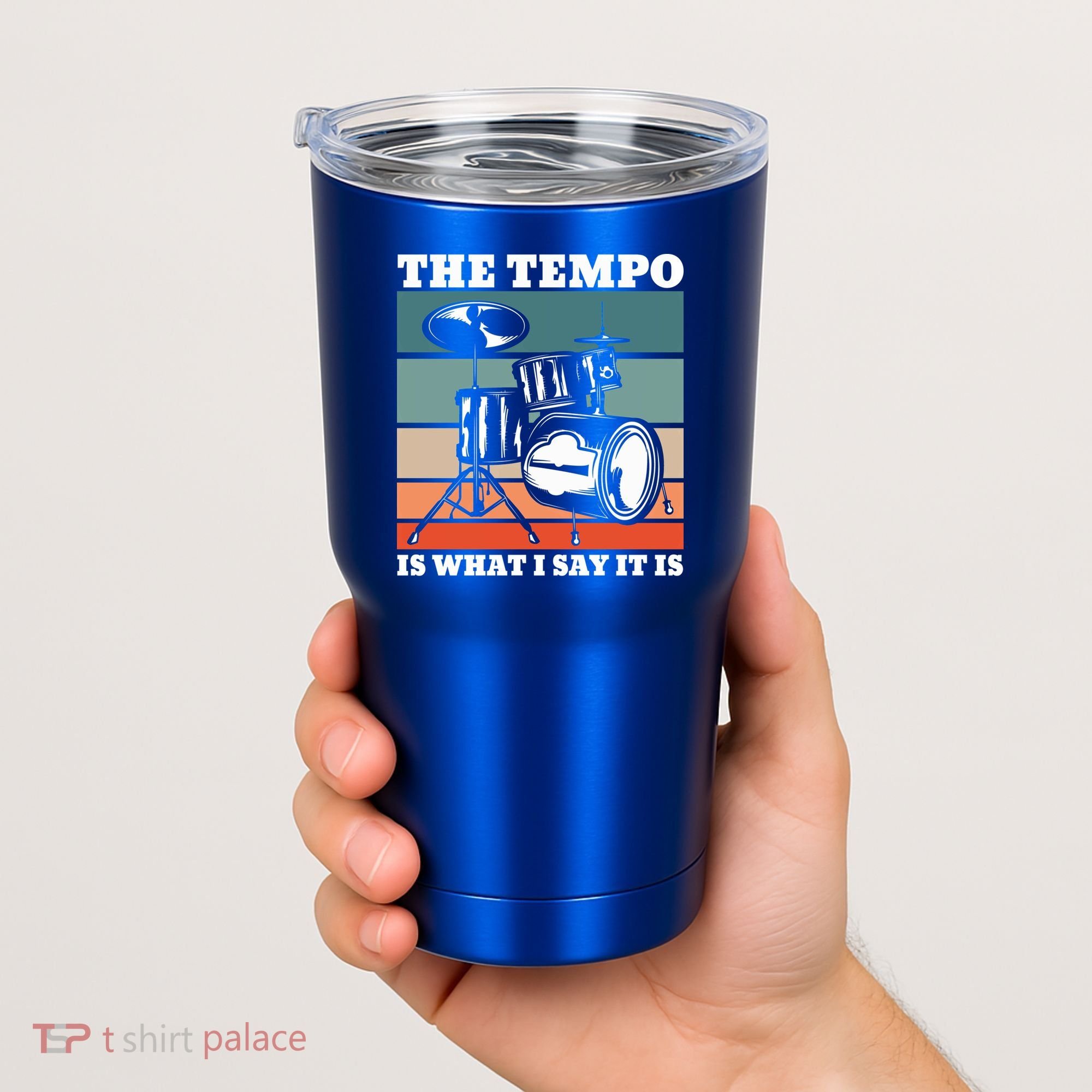 Tempo The Tempo Is What I Say It Is Drummer Tempo Drummers Gift Tumbler