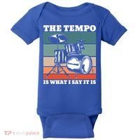 Tempo The Tempo Is What I Say It Is Drummer Tempo Drummers Gift Baby Bodysuit thumb 0