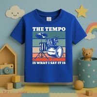 Tempo The Tempo Is What I Say It Is Drummer Tempo Drummers Gift Toddler T-Shirt thumb 3