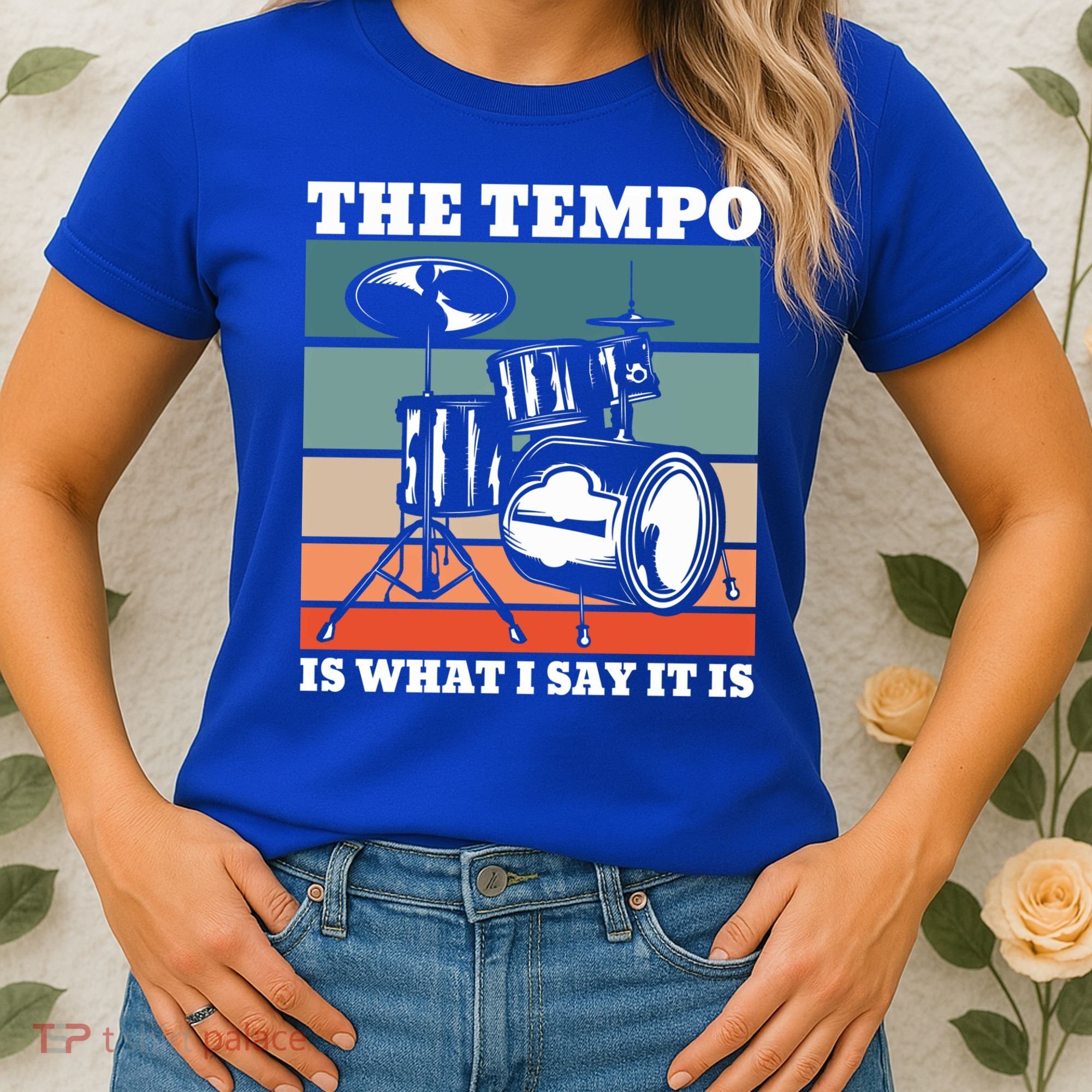 Tempo The Tempo Is What I Say It Is Drummer Tempo Drummers Gift Women's T-Shirt