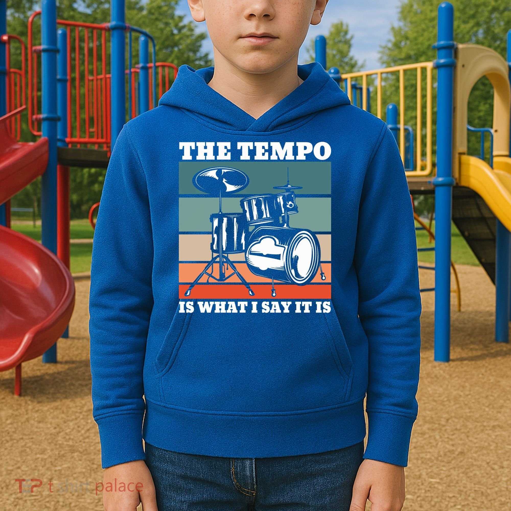 Tempo The Tempo Is What I Say It Is Drummer Tempo Drummers Gift Kids Hoodie