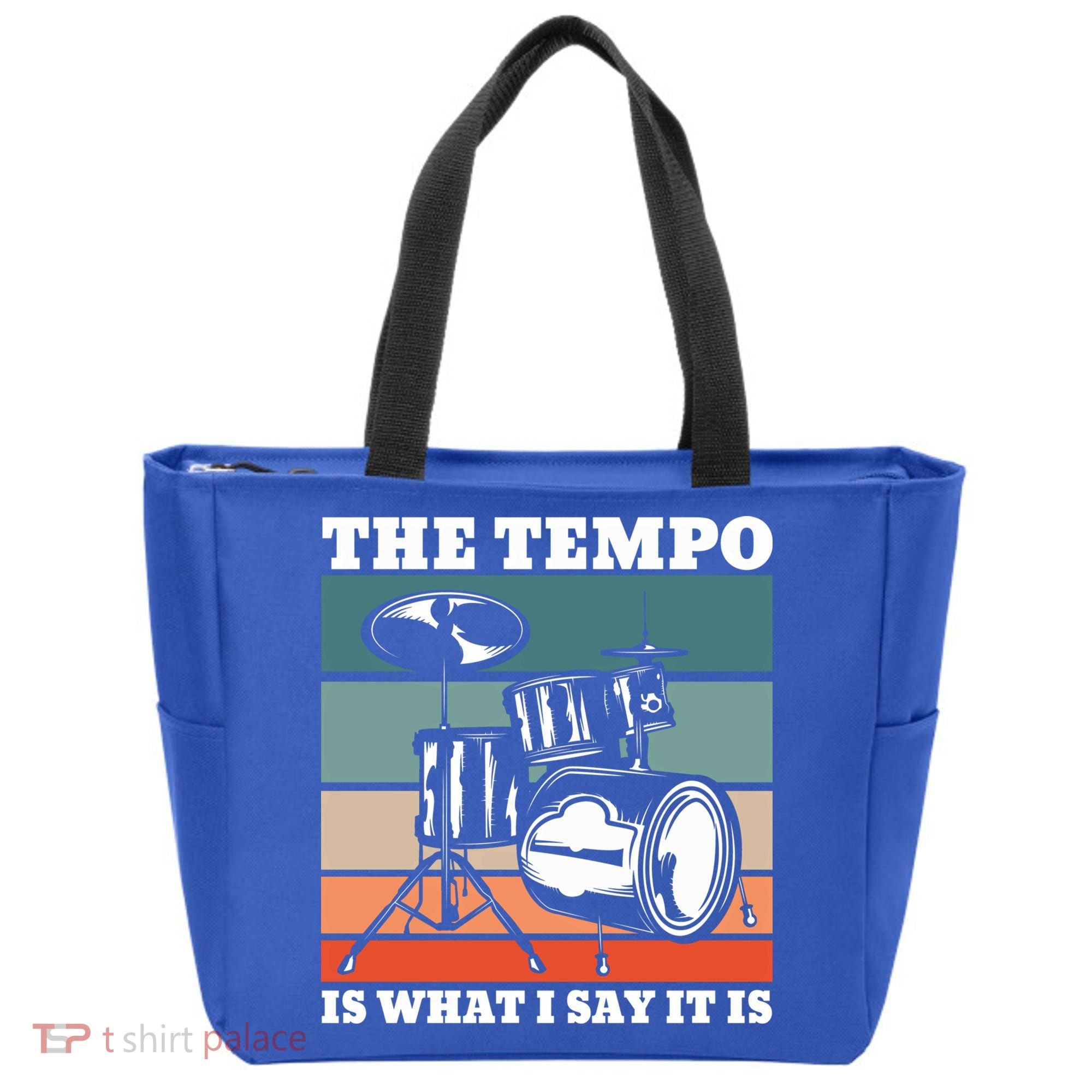 Tempo The Tempo Is What I Say It Is Drummer Tempo Drummers Gift Tote Bag