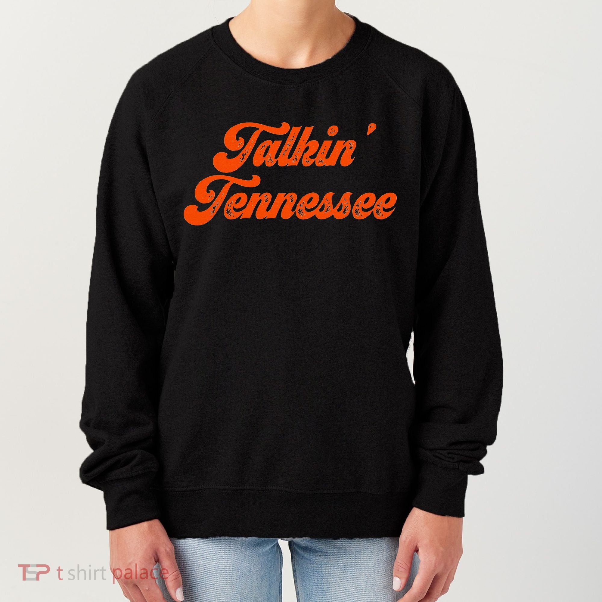 Talkin Tennessee Talking Tennessee Tn Orange Outfits Women's Sweatshirt