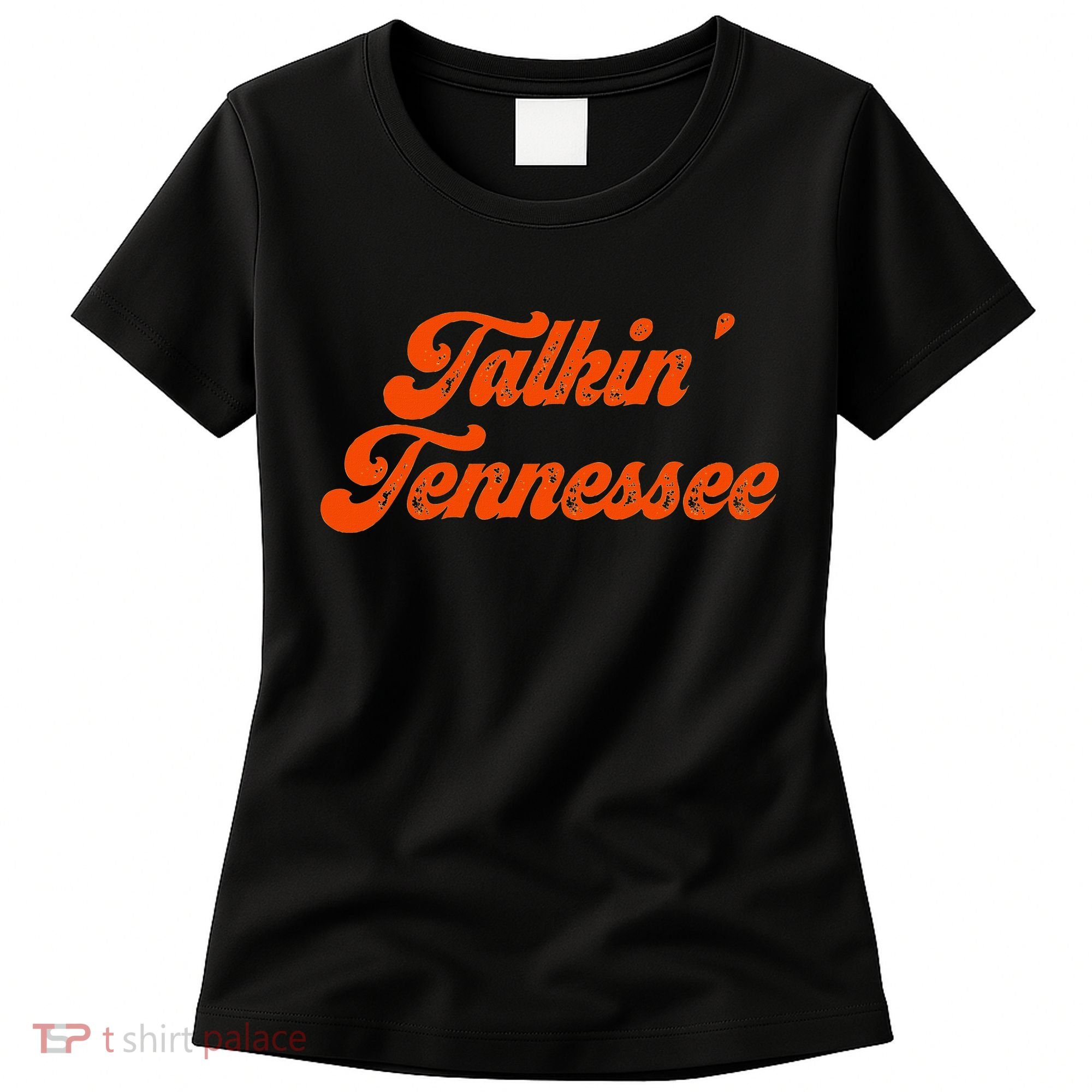 Talkin Tennessee Talking Tennessee Tn Orange Outfits Women's T-Shirt