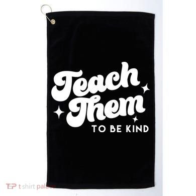 Team Them To Be Kind Golf Towel