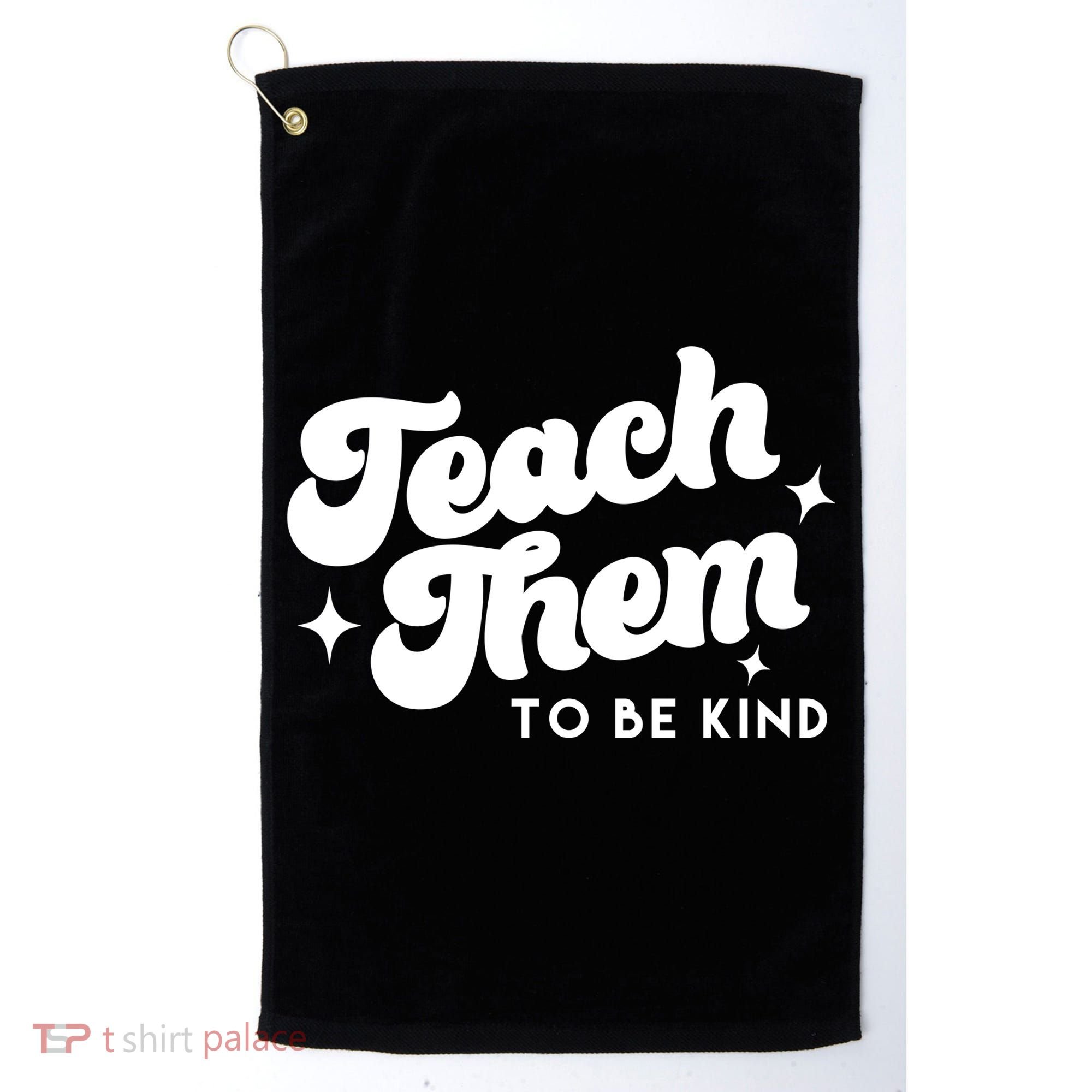 Team Them To Be Kind Golf Towel