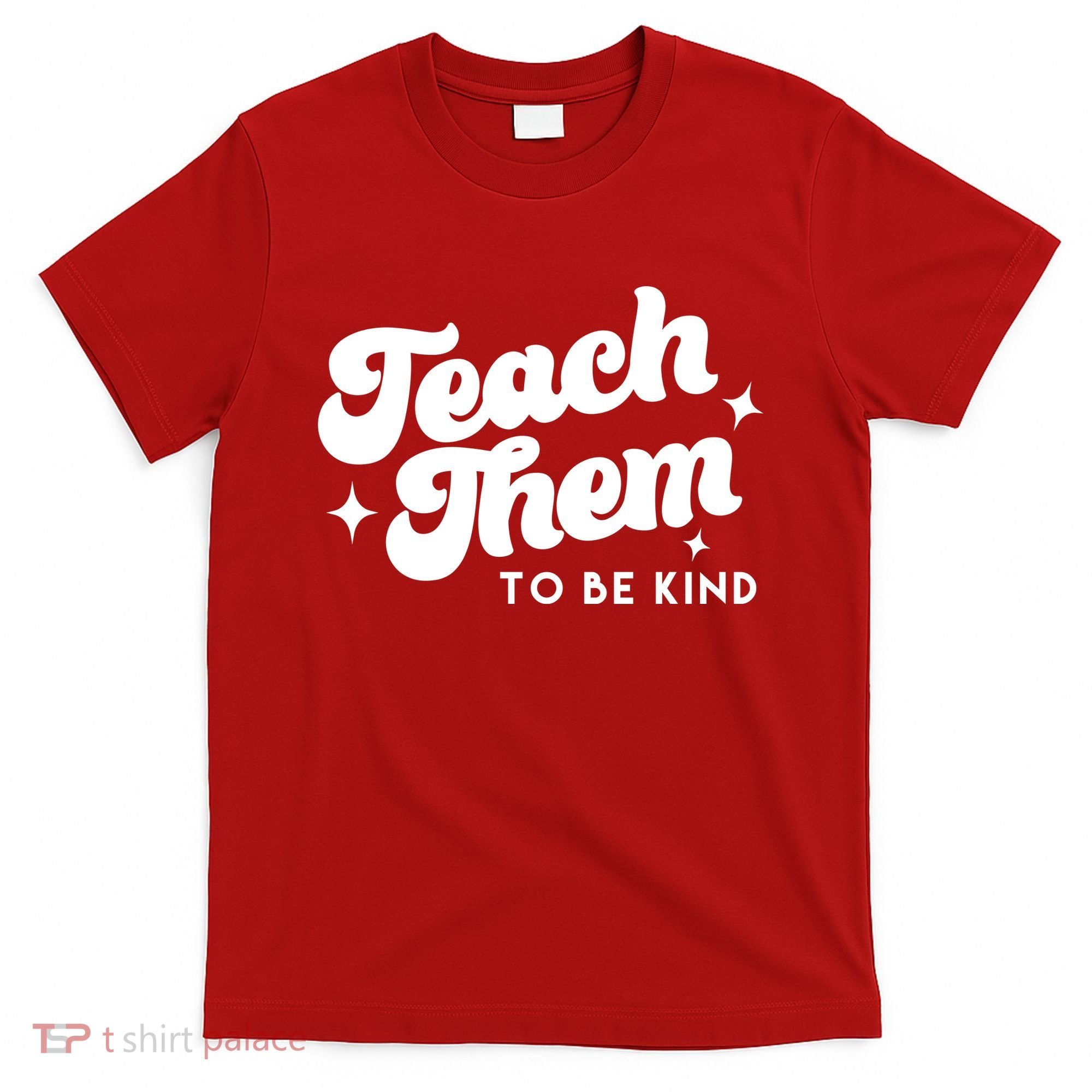 Team Them To Be Kind T-Shirt
