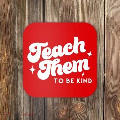 Team Them To Be Kind Coaster