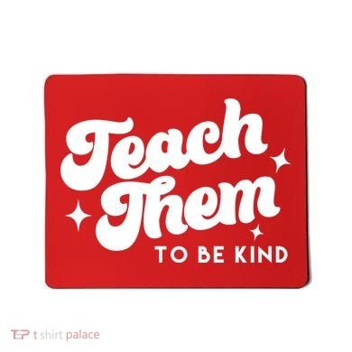 Team Them To Be Kind Mousepad