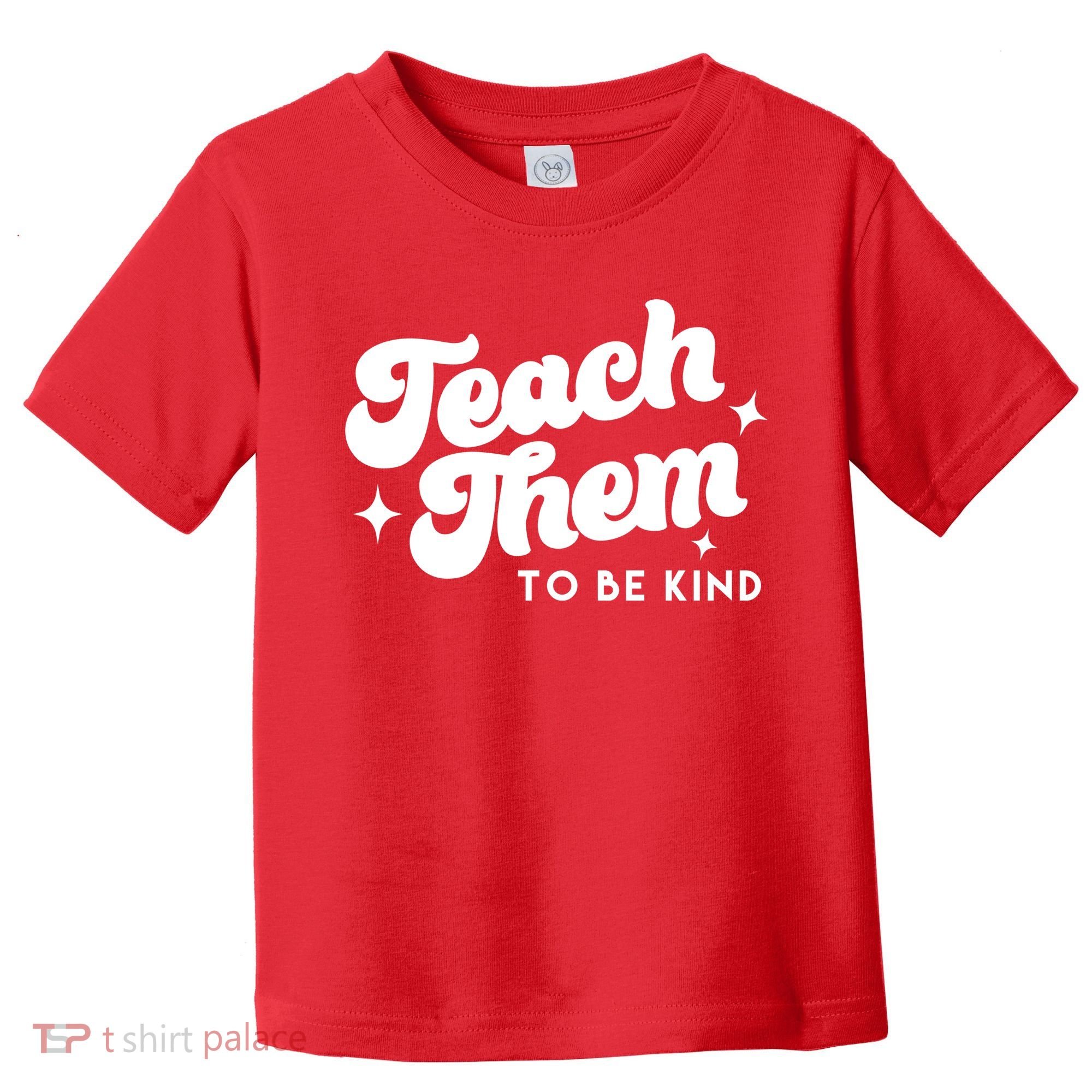 Team Them To Be Kind Toddler T-Shirt