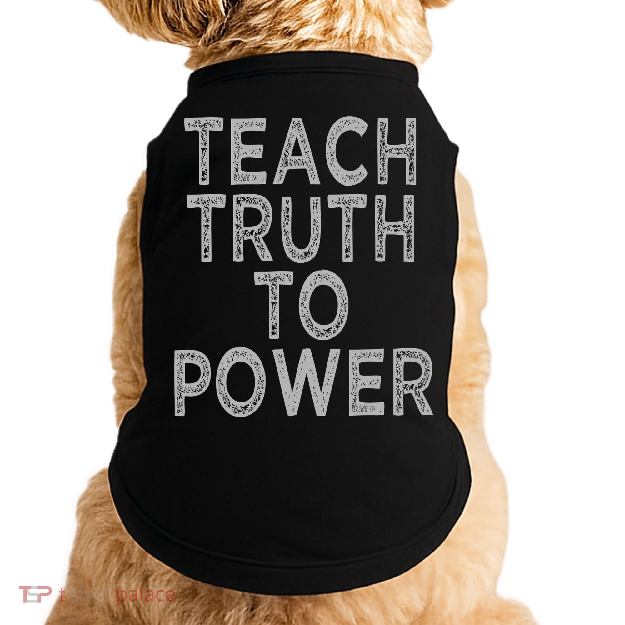Teach Truth To Power Doggie Tank
