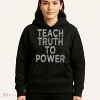 Teach Truth To Power Hoodie thumb 5