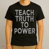 Teach Truth To Power T-Shirt thumb 3