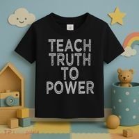 Teach Truth To Power Toddler T-Shirt thumb 3