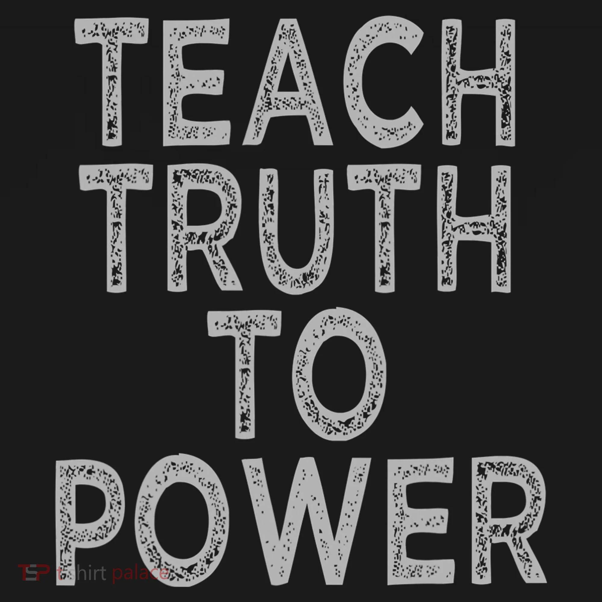 Teach Truth To Power Toddler T-Shirt