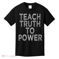 Teach Truth To Power Kids T-Shirt thumb 0