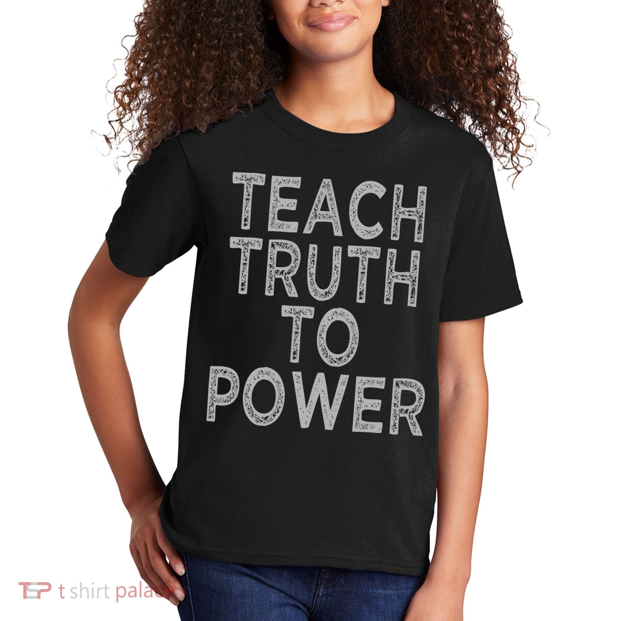 Teach Truth To Power Kids T-Shirt