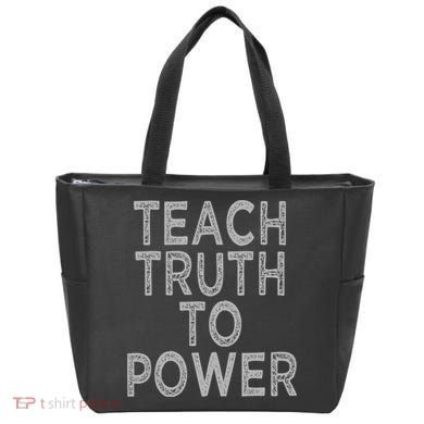 Teach Truth To Power Tote Bag